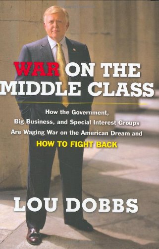 Beispielbild fr War on the Middle Class: How the Government, Big Business, and Special Interest Groups Are Waging War on the American Dream and How to Fight Back zum Verkauf von gearbooks