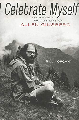 Imagen de archivo de I Celebrate Myself : The Somewhat Private Life of Allen Ginsberg a la venta por Better World Books: West