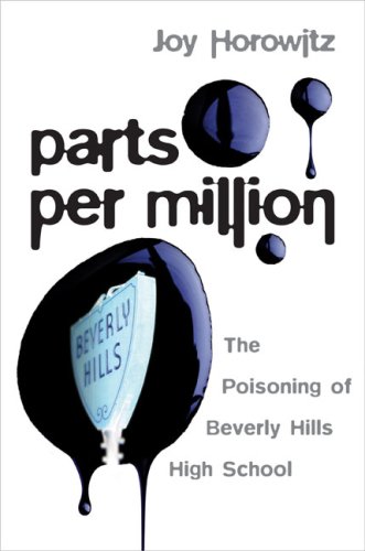 Stock image for Parts per Million: The Poisoning of Beverly Hills High School for sale by Once Upon A Time Books
