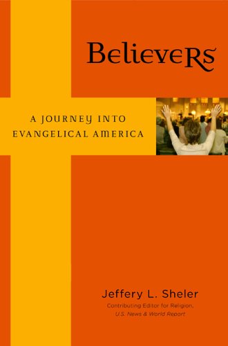 Stock image for Believers. A Journey Into Evangelical America for sale by Windows Booksellers