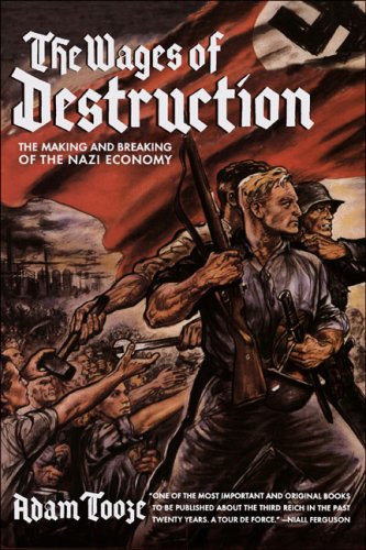 Beispielbild für The Wages of Destruction: The Making and Breaking of the Nazi Economy zum Verkauf von Kisselburg Military Books