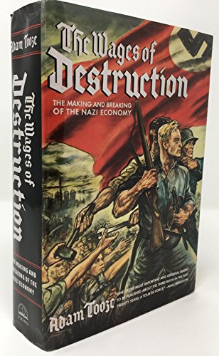 9780670038268: The Wages of Destruction: The Making and Breaking of the Nazi Economy