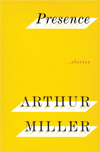 Stock image for Presence Stories By Arthur Miller [ Advance Reading Copy ] for sale by Willis Monie-Books, ABAA