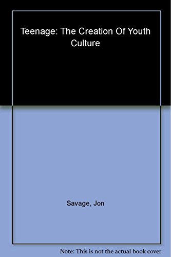 9780670038374: Teenage: The Creation of Youth Culture