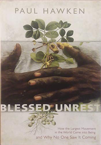 Beispielbild fr Blessed Unrest : How the Largest Movement in the World Came into Being and Why No One Saw It Coming zum Verkauf von Better World Books