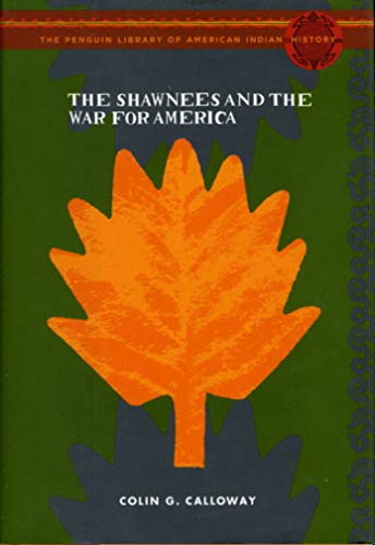 9780670038626: The Shawnees and the War for America (Penguin's Library of American Indian History)
