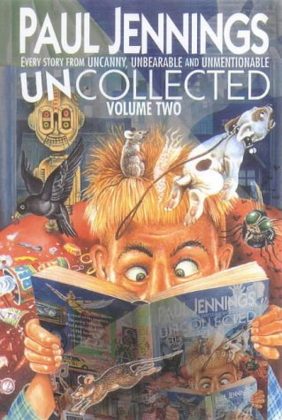 Uncollected 2 (Containing "Uncanny", "Unbearable" and "Unmentionable": Every Story from Uncanny, Unbearable and Unmentionable (9780670040612) by Jennings, Paul