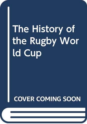 Stock image for The History of the Rugby World Cup for sale by Ergodebooks