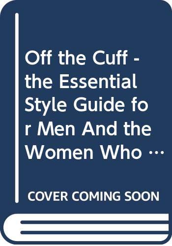 Off the Cuff - the Essential Style Guide for Men And the Women Who Love Them (9780670042388) by Carson Kressley