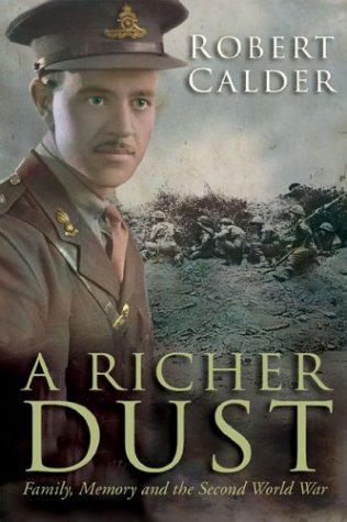 Imagen de archivo de A Richer Dust: Family, Memory and the Second World War a la venta por Hourglass Books