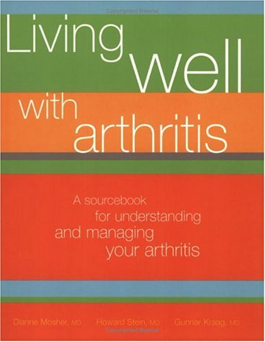Living Well With Arthritis: A Sourcebook to Understanding And Managing Your Arthritis