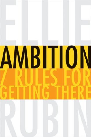 Ambition : 7 Rules For Getting There