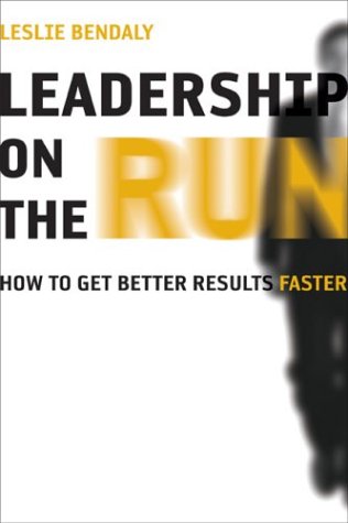Stock image for Leadership on the Run : How to Get Better Results Faster for sale by Starx Products