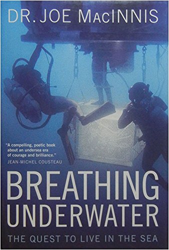 Stock image for Breathing Underwater : The Quest to Live in the Sea for sale by Better World Books