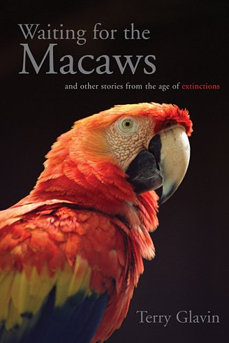 Beispielbild fr Waiting for the Macaws : And Other Stories from the Age of Extinctions zum Verkauf von Better World Books: West