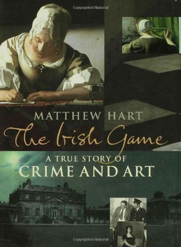 Imagen de archivo de The Irish Game: A True Story of Crime and Art a la venta por SecondSale