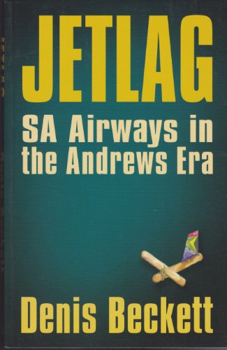 Stock image for Jetlag: Sa Airways in the Andrews Era for sale by Wonder Book