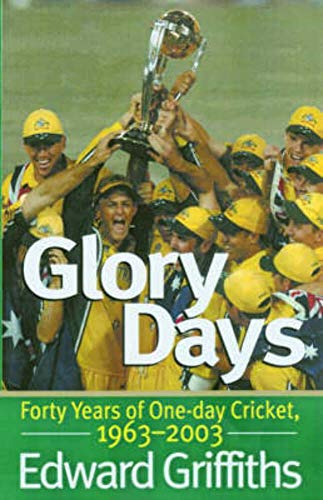 Stock image for Glory Days: 40 Tears of One Day Cricket, 1963-2003: 40 Years of One-day Cricket, 1963-2003 for sale by Reuseabook