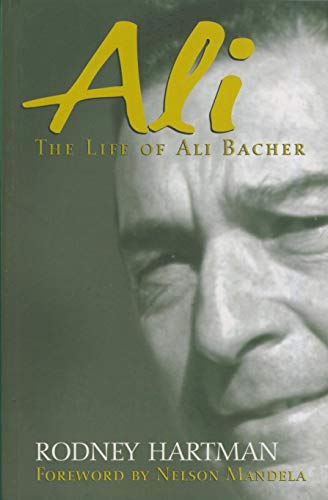 Ali Bacher Biography: The Life of Ali Bacher - Hartman, Rodney ; Mandela, Nelson (foreword)