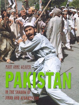 Pakistan - In the Shadow of Jihad and Afghanistan (9780670049592) by Mary Anne Weaver