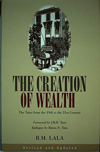 Beispielbild fr The Creation of Wealth: The Tatas from the 19th Century to the 21st zum Verkauf von WorldofBooks