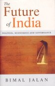 The Future of India: Politics, Economics and Governance