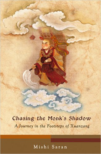 Beispielbild fr Chasing the Monk's Shadow: A Journey in the Footsteps of Xuanzang zum Verkauf von Katsumi-san Co.