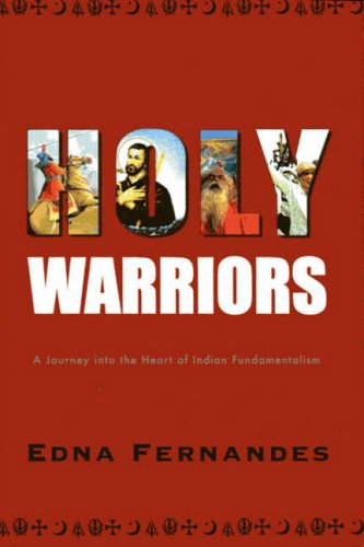 Imagen de archivo de Holy Warriors : A Journey into the Heart of Indian Fundamentalism a la venta por Better World Books