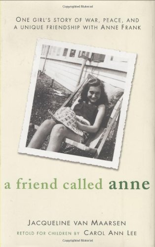 Beispielbild fr A Friend Called Anne: One girl's story of War, Peace and a unique friendship withAnne Frank zum Verkauf von BookMarx Bookstore