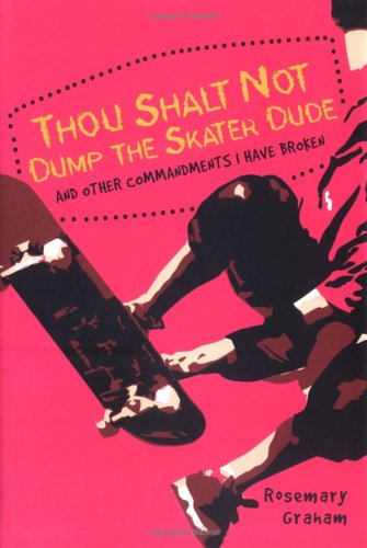 9780670060177: Thou Shalt Not Dump the Skater Dude & Other Commandments I Have Broken