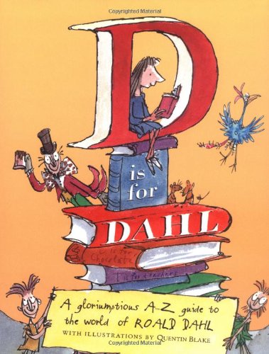 9780670060238: D Is For Dahl: A Gloriumptious A-Z Guide To The World Of Roald Dahl