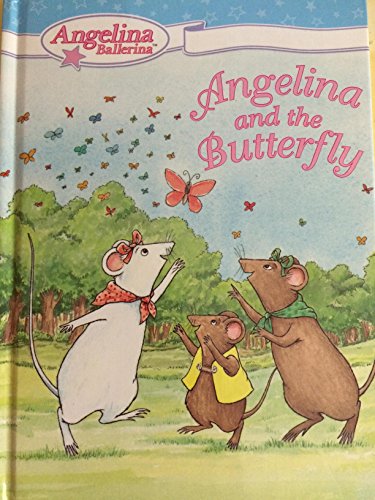 Imagen de archivo de ANGELINA BALLERINA: ANGELINA AND THE BUTTERFLY(HARDCOVER) a la venta por Goodwill Books