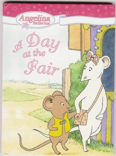 Stock image for Angelina Ballerina: A Day at the Fair for sale by Better World Books: West