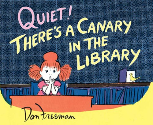 Beispielbild fr Quiet! There's a Canary in the Library zum Verkauf von SecondSale