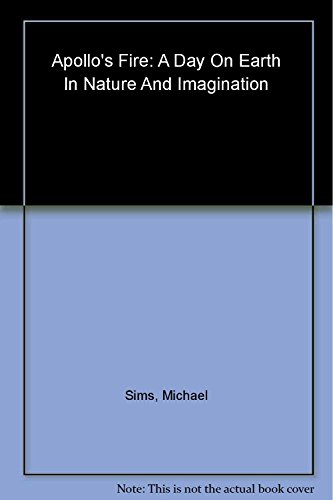 9780670063284: Apollo's Fire: A Day on Earth in Nature and Imagination