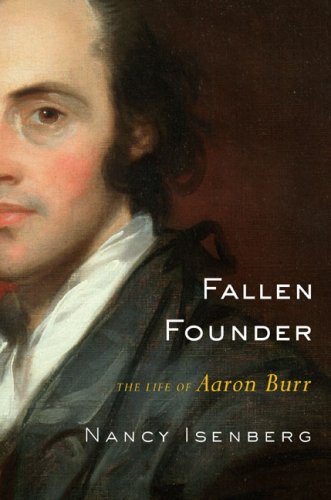 Imagen de archivo de Fallen Founder: The Life of Aaron Burr a la venta por Concordia Books
