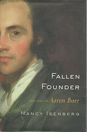 Stock image for Fallen Founder: The Life Of Aaron Burr for sale by Granada Bookstore,            IOBA