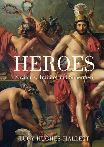9780670063642: Heroes: Saviours, Traitors and Supermen