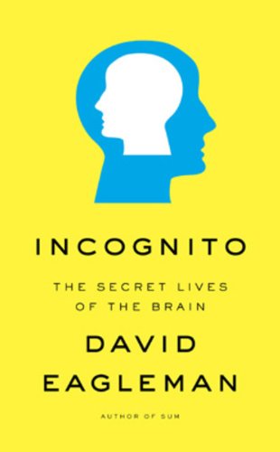 Beispielbild fr Incognito: The Secret Lives of the Brain zum Verkauf von ThriftBooks-Dallas