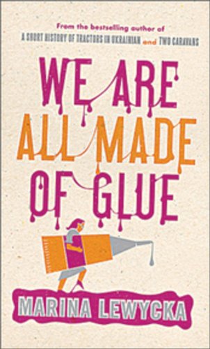 We Are All Made of Glue (9780670063994) by Lewycka, Marina