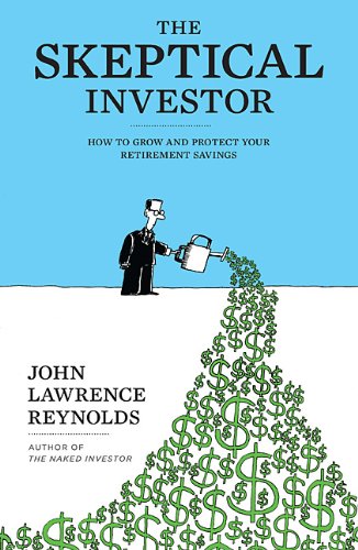 Stock-Bild f�r The Skeptical Investor: How To Grow And Protect Your Retirement Savings
