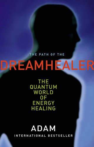 Beispielbild fr Path of the DreamHealer : My Journey Through the Miraculous World of Energy Healing zum Verkauf von Better World Books