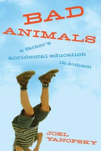 Imagen de archivo de Bad Animals : A Father's Accidental Education in Autism a la venta por Better World Books