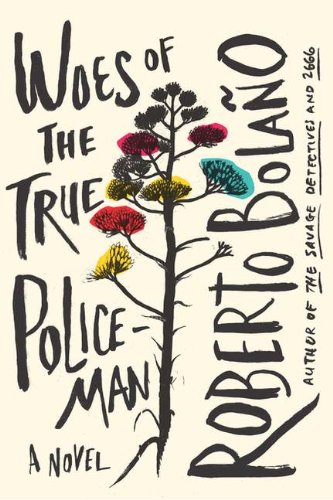 Imagen de archivo de Woes of the True Policeman Bolano, Roberto a la venta por Aragon Books Canada