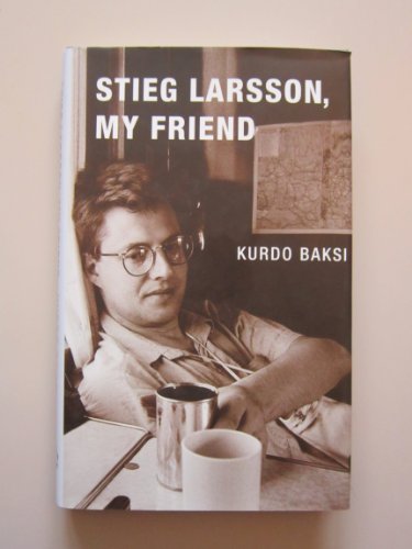 Stock image for Stieg Larsson, My Friend for sale by Better World Books Ltd