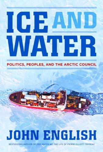 Stock image for Ice and Water; Politics Peoples and the Arctic Council for sale by BISON BOOKS - ABAC/ILAB