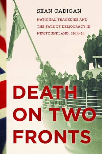 Imagen de archivo de The History of Canada Series: Death On Two Fronts: National Tragedies And The Fate Of Democracy In Nfld 1914-34 a la venta por Annandale Books