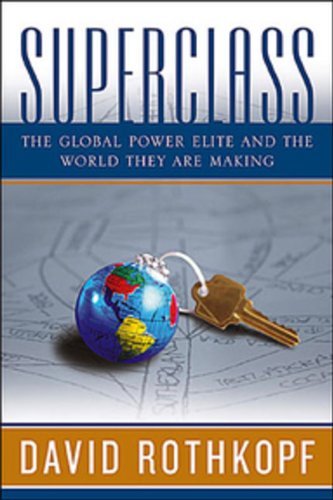 Beispielbild fr Superclass : The Global Power Elite and the World They Are Making zum Verkauf von Better World Books