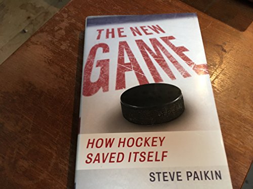 Stock image for The New Game : How Hockey Saved Itself for sale by M. W. Cramer Rare and Out Of Print Books