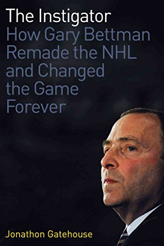 9780670065929: The Instigator: How Gary Bettman Remade The League And Changed The Game Forever